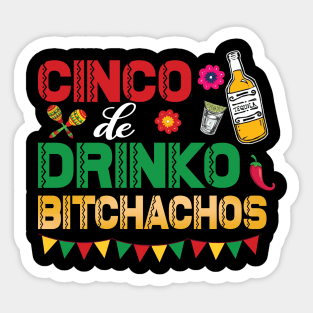 Cinco De Drinko Bitchachos Sticker